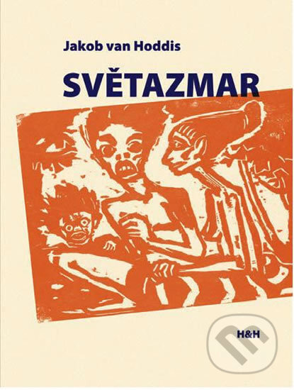Kniha: Světazmar (Jakob van Hoddis). H+H, 2013 Kniha: Světazmar (Jakob van Hoddis). H+H, 2013