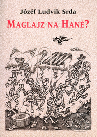 Kniha: Maglajz na Hané? (Jozef Ludvík Srda). Olomouc, 2008 Kniha: Maglajz na Hané? (Jozef Ludvík Srda). Olomouc, 2008
