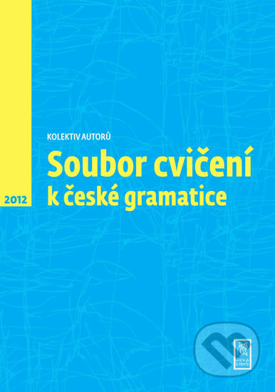 Kniha: Soubor cvičení k české gramatice (Sova Libris). Sova Libris, 2013 Kniha: Soubor cvičení k české gramatice (Sova Libris). Sova Libris, 2013