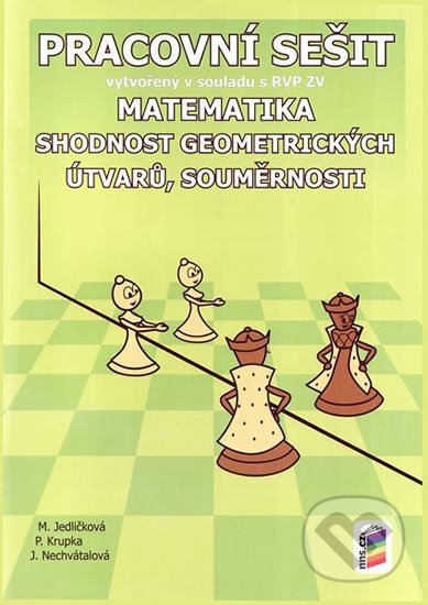 Kniha: Matematika - Shodnost geometrických útvarů, souměrnosti (NNS). NNS, 2015 Kniha: Matematika - Shodnost geometrických útvarů, souměrnosti (NNS). NNS, 2015