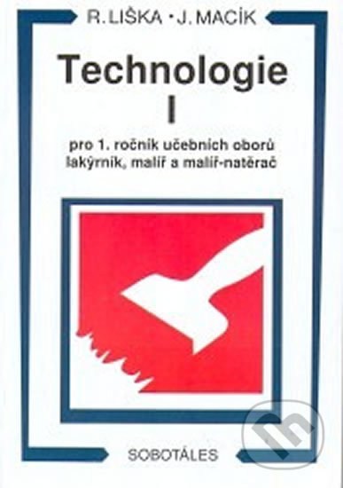 Kniha: Technologie I (Jiří Macík Roman a Liška). Europa Sobotáles, 2014 Kniha: Technologie I (Jiří Macík Roman a Liška). Europa Sobotáles, 2014