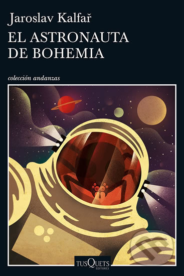 Kniha: El astronauta de Bohemia (Jaroslav Kalfař). Tusquets, 2017 Kniha: El astronauta de Bohemia (Jaroslav Kalfař). Tusquets, 2017