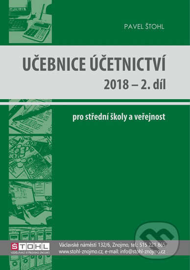 Kniha: Učebnice Účetnictví II. díl 2018 (Pavel Štohl). Štohl - Vzdělávací středisko Znojmo, 2018 Kniha: Učebnice Účetnictví II. díl 2018 (Pavel Štohl). Štohl - Vzdělávací středisko Znojmo, 2018
