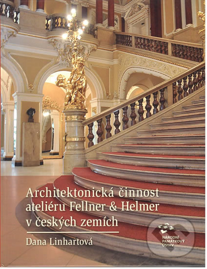 Kniha: Architektonická činnost ateliéru Fellner & Helmer v českých zemích (Dana Linhartová). Národní památkový ústav, 2017 Kniha: Architektonická činnost ateliéru Fellner & Helmer v českých zemích (Dana Linhartová). Národní památkový ústav, 2017