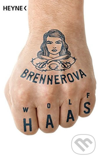 Kniha: Brennerova (Wolf Haas). Heyne, 2016 Kniha: Brennerova (Wolf Haas). Heyne, 2016