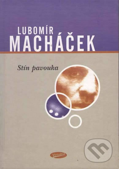 Kniha: Stín pavouka (Lubomír Macháček). Votobia, 2003 Kniha: Stín pavouka (Lubomír Macháček). Votobia, 2003