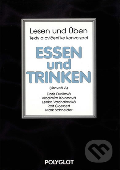 Kniha: Lesen und Üben - Essen und Trinken (Polyglot). Polyglot, 2018 Kniha: Lesen und Üben - Essen und Trinken (Polyglot). Polyglot, 2018