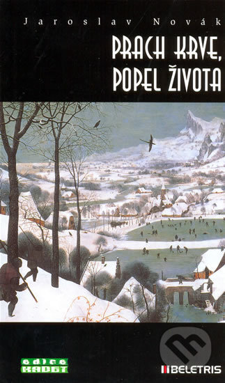 Kniha: Prach krve, popel života (Jaroslav Novák). BELETRIS, 2009 Kniha: Prach krve, popel života (Jaroslav Novák). BELETRIS, 2009