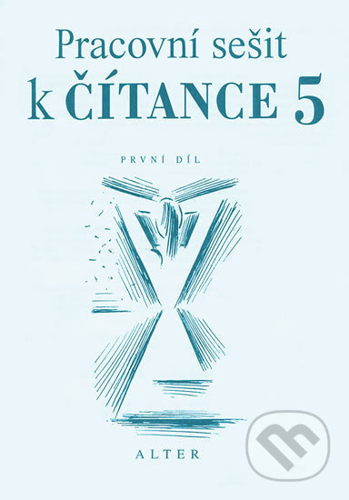 Kniha: Pracovní sešit k Čítance 5/1 (Miroslav, Špika Hana a Staudková). Alter, 2013 Kniha: Pracovní sešit k Čítance 5/1 (Miroslav, Špika Hana a Staudková). Alter, 2013