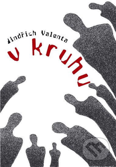 Kniha: V kruhu (Jindřich Valenta). Drábek Antonín, 2014 Kniha: V kruhu (Jindřich Valenta). Drábek Antonín, 2014