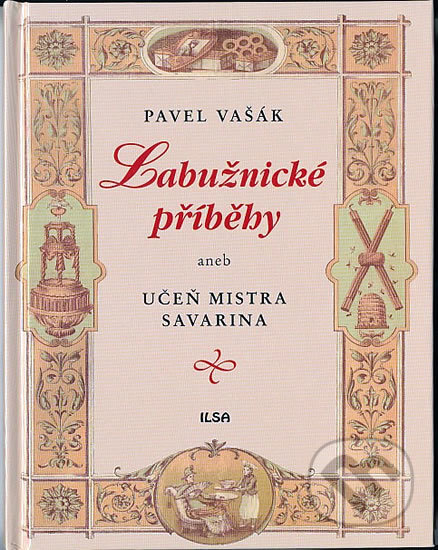 Kniha: Labužnické příběhy (Pavel Vašák). Epocha, 2010 Kniha: Labužnické příběhy (Pavel Vašák). Epocha, 2010