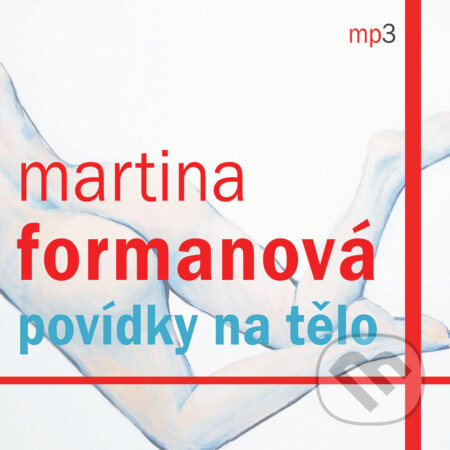 Audiokniha: Povídky na tělo (Martina Formanová). Tebenas, 2019 Audiokniha: Povídky na tělo (Martina Formanová). Tebenas, 2019