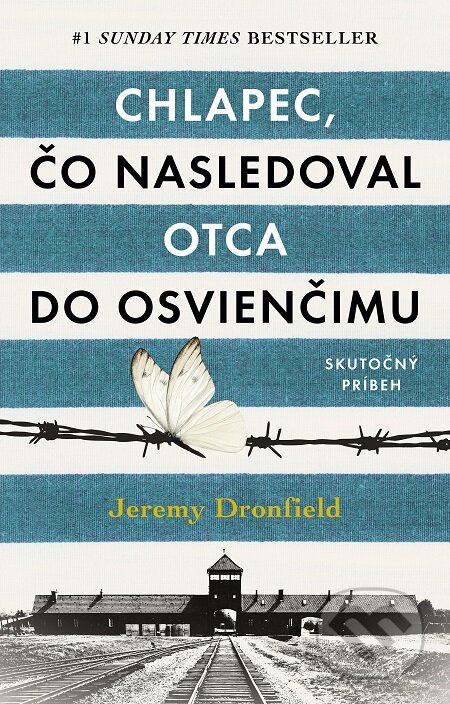 E-kniha: Chlapec, čo nasledoval otca do Osvienčimu (Jeremy Dronfield). Tatran, 2019 E-kniha: Chlapec, čo nasledoval otca do Osvienčimu (Jeremy Dronfield). Tatran, 2019