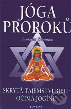 Kniha: Jóga proroků (Šankara Šaranam). Fontána, 2017 Kniha: Jóga proroků (Šankara Šaranam). Fontána, 2017