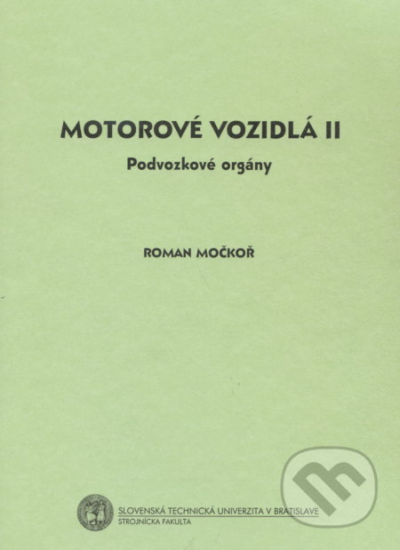 Kniha: Motorové vozidlá II. (Roman Močkoř). Slovenská technická univerzita, 2006 Kniha: Motorové vozidlá II. (Roman Močkoř). Slovenská technická univerzita, 2006