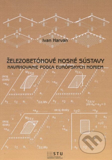 Kniha: Železobetónové nosné sústavy (Ivan Havran). STU, 2014 Kniha: Železobetónové nosné sústavy (Ivan Havran). STU, 2014