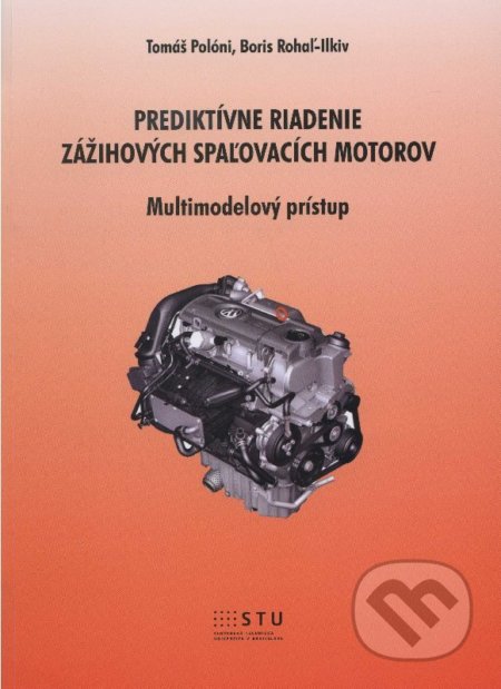 Kniha: Prediktívne riadenie zážihových spaľovacích motorov (Tomáš Polóni). STU, 2012 Kniha: Prediktívne riadenie zážihových spaľovacích motorov (Tomáš Polóni). STU, 2012