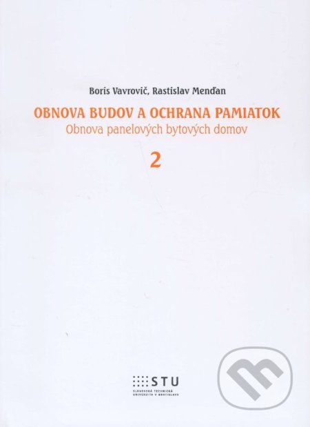 Kniha: Obnova budov a ochrana pamatok 2 (Rastislav Menďan). STU, 2014 Kniha: Obnova budov a ochrana pamatok 2 (Rastislav Menďan). STU, 2014