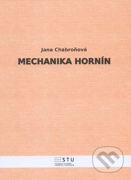 Kniha: Mechanika hornín (Jana Chabroňová). STU, 2012 Kniha: Mechanika hornín (Jana Chabroňová). STU, 2012