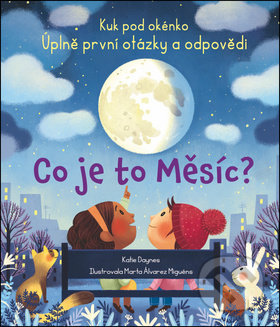 Kniha: Co je to Měsíc? (Katie Daynes). Svojtka&Co., 2019 Kniha: Co je to Měsíc? (Katie Daynes). Svojtka&Co., 2019