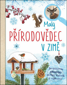 Kniha: Malý přírodovědec v zimě (Anita van Saan). Svojtka&Co., 2019 Kniha: Malý přírodovědec v zimě (Anita van Saan). Svojtka&Co., 2019
