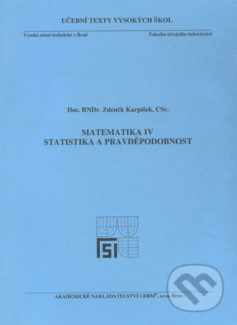 Kniha: Matematika IV (Zdeněk Karpíšek). Akademické nakladatelství CERM, 2014 Kniha: Matematika IV (Zdeněk Karpíšek). Akademické nakladatelství CERM, 2014