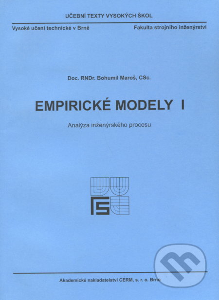 Kniha: Empirické modely I. (Bohumil Maroš). Akademické nakladatelství CERM, 2001 Kniha: Empirické modely I. (Bohumil Maroš). Akademické nakladatelství CERM, 2001