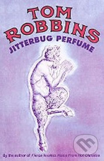 Kniha: Jitterbug Perfume (Tom Robbins). Oldcastle, 2001 Kniha: Jitterbug Perfume (Tom Robbins). Oldcastle, 2001