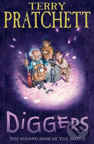 Kniha: Diggers (Terry Pratchett a Lyn Pratchett). Random House, 2011 Kniha: Diggers (Terry Pratchett a Lyn Pratchett). Random House, 2011