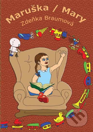 Kniha: Maruška / Mary (Zdeňka Braumová). Drábek Antonín, 2010 Kniha: Maruška / Mary (Zdeňka Braumová). Drábek Antonín, 2010
