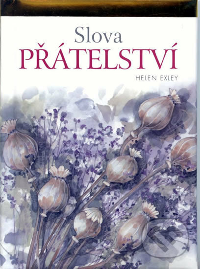 Kniha: Slova přátelství (Helen Exley). Slovart, 2002 Kniha: Slova přátelství (Helen Exley). Slovart, 2002
