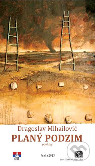 Kniha: Planý podzim (Dragoslav Mihailović). Srbské sdružení sv. Sáva, 2014 Kniha: Planý podzim (Dragoslav Mihailović). Srbské sdružení sv. Sáva, 2014