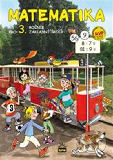 Kniha: Matematika pro 3. ročník základní školy RVP (Miroslava Čížková). SPN - pedagogické nakladatelství, 2015 Kniha: Matematika pro 3. ročník základní školy RVP (Miroslava Čížková). SPN - pedagogické nakladatelství, 2015