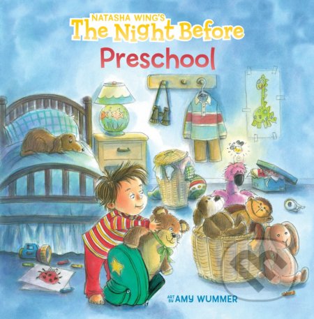 Kniha: The Night Before Preschool (Natasha Wing). Penguin Books, 2016 Kniha: The Night Before Preschool (Natasha Wing). Penguin Books, 2016