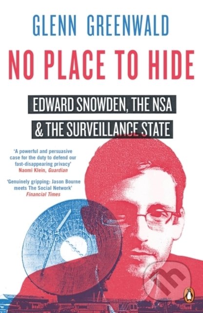 Kniha: No Place to Hide (Glenn Greenwald). Penguin Books, 2015 Kniha: No Place to Hide (Glenn Greenwald). Penguin Books, 2015