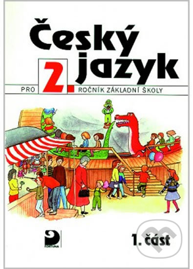 Kniha: Český jazyk pro 2. ročník ZŠ - 1. část (Ludmila Konopková). Fortuna, 2010 Kniha: Český jazyk pro 2. ročník ZŠ - 1. část (Ludmila Konopková). Fortuna, 2010