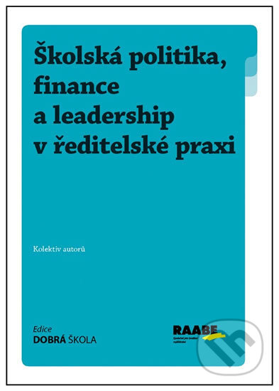 Kniha: Školská politika, finance a leadership v ředitelské praxi (Filip Kuchař, Jan Urban, Pavel Schneider, Pavel Zeman a Václav Trojan). Raabe, 2015 Kniha: Školská politika, finance a leadership v ředitelské praxi (Filip Kuchař, Jan Urban, Pavel Schneider, Pavel Zeman a Václav Trojan). Raabe, 2015
