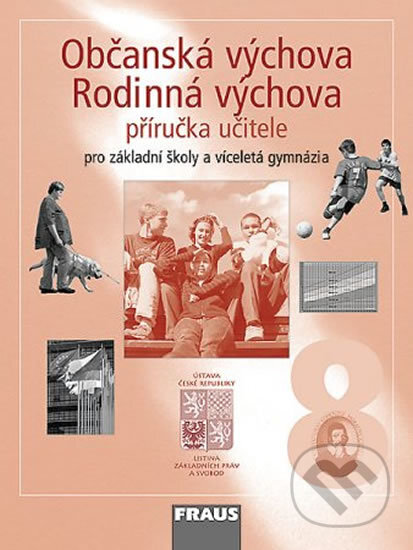 Kniha: Občanská výchova 8 - Rodinná výchova - Příručka učitele (Fraus). Fraus, 2012 Kniha: Občanská výchova 8 - Rodinná výchova - Příručka učitele (Fraus). Fraus, 2012