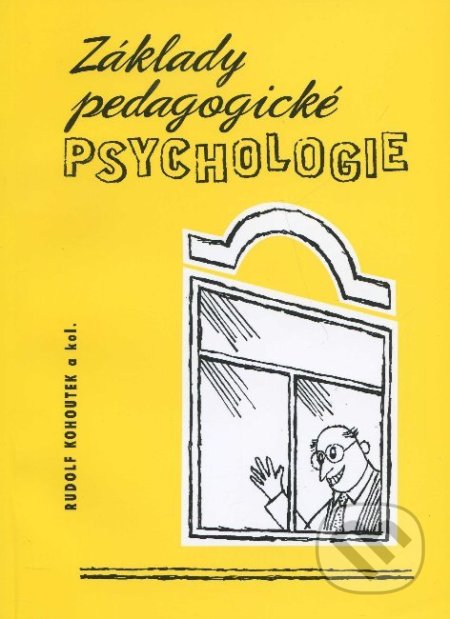 Kniha: Základy pedagogické psychologie (Rudolf Kohoutek). Akademické nakladatelství CERM, 1996 Kniha: Základy pedagogické psychologie (Rudolf Kohoutek). Akademické nakladatelství CERM, 1996