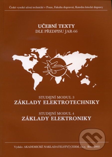 Kniha: Základy elektrotechniky (Studijní modul 3), Základy elektroniky (Studijní modul 4) (Petr Vysoký). Akademické nakladatelství CERM, 2003 Kniha: Základy elektrotechniky (Studijní modul 3), Základy elektroniky (Studijní modul 4) (Petr Vysoký). Akademické nakladatelství CERM, 2003