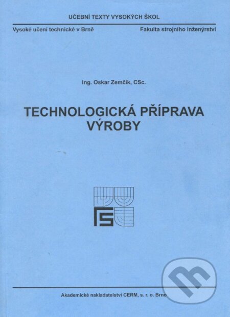 Kniha: Technologická příprava výroby (Oskar Zemčík). Akademické nakladatelství CERM, 2002 Kniha: Technologická příprava výroby (Oskar Zemčík). Akademické nakladatelství CERM, 2002