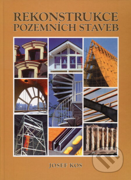 Kniha: Rekonstrukce pozemních staveb (Josef Kos). Akademické nakladatelství CERM, 1999 Kniha: Rekonstrukce pozemních staveb (Josef Kos). Akademické nakladatelství CERM, 1999