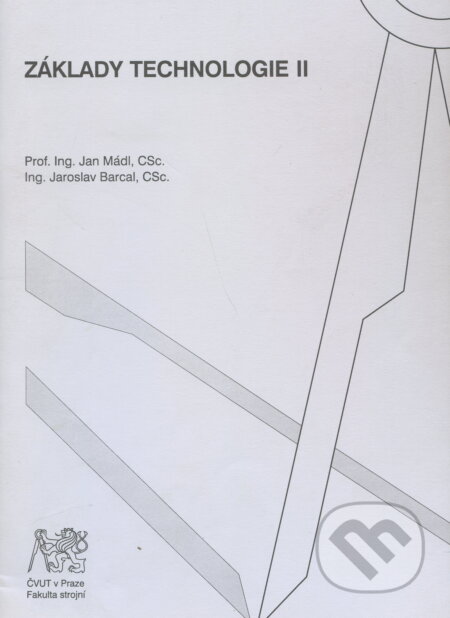 Kniha: Základy technologie II (Jan Mádl). CVUT Praha, 2002 Kniha: Základy technologie II (Jan Mádl). CVUT Praha, 2002