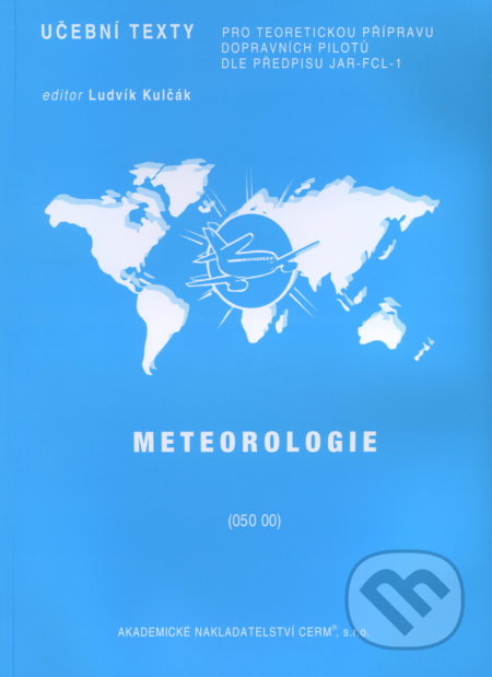 Kniha: Meteorologie (050 00) (Ludvík Kulčák). Akademické nakladatelství CERM, 2006 Kniha: Meteorologie (050 00) (Ludvík Kulčák). Akademické nakladatelství CERM, 2006