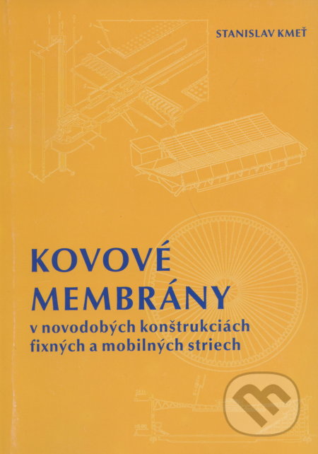 Kniha: Kovové membrány (Stanislav Kmeť). Elfa Kosice, 1999 Kniha: Kovové membrány (Stanislav Kmeť). Elfa Kosice, 1999