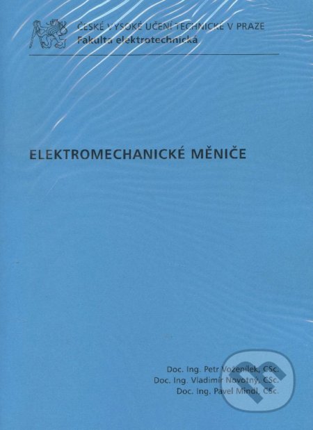 Kniha: Elektromechanické měniče (Petr Voženílek). CVUT Praha, 2015 Kniha: Elektromechanické měniče (Petr Voženílek). CVUT Praha, 2015
