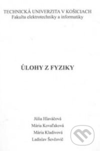 Kniha: Úlohy z fyziky (Júlia Hlaváčová). Elfa Kosice, 2010 Kniha: Úlohy z fyziky (Júlia Hlaváčová). Elfa Kosice, 2010