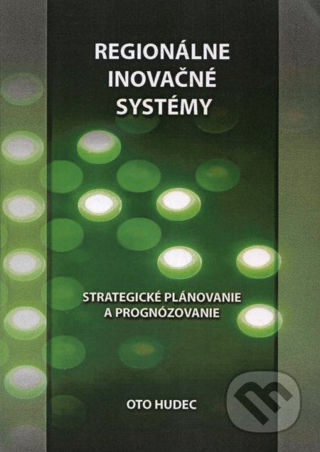 Kniha: Regionálne inovačné systémy (Oto Hudec). Elfa Kosice, 2007 Kniha: Regionálne inovačné systémy (Oto Hudec). Elfa Kosice, 2007