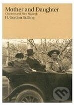 Mother and Daughter: Charlotte and Alice Masaryk - Gordon H. Skilling, Gender Studies, 2001