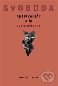 Kniha: Antikvariát a já (Luděk Svoboda). Aula, 2013 Kniha: Antikvariát a já (Luděk Svoboda). Aula, 2013